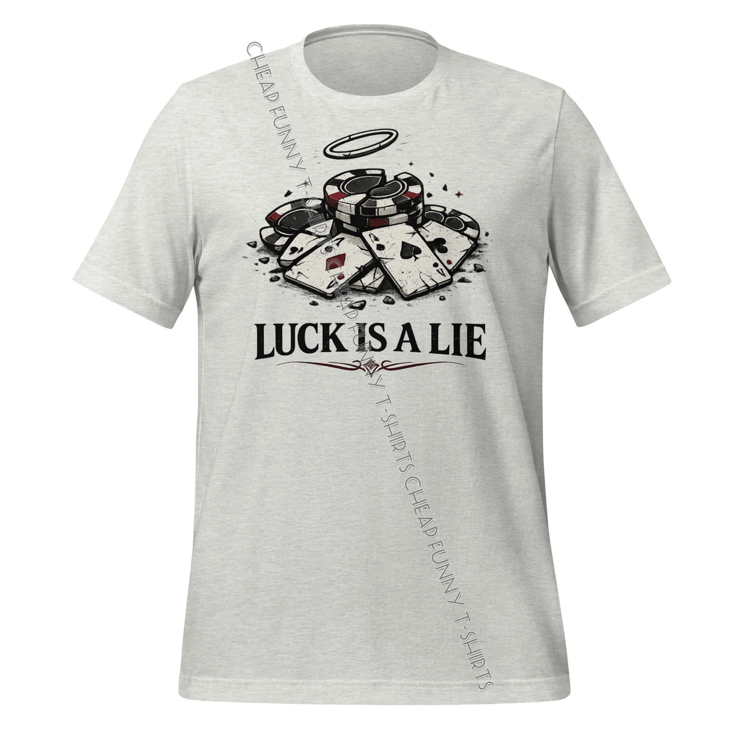 Watermarked - Luck is a Lie Unisex t-shirt
