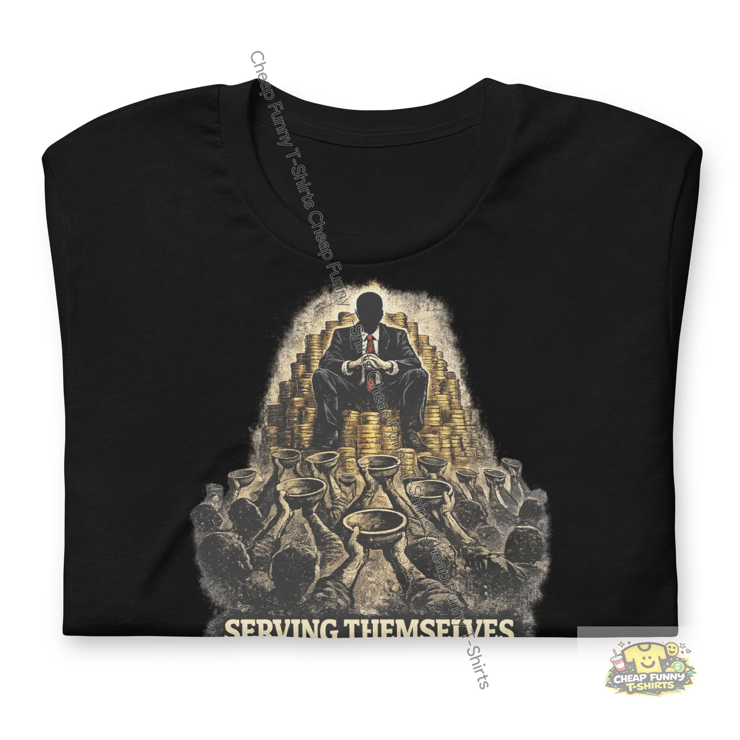 Watermarked - Serving Themselves Not The People Unisex t-shirt