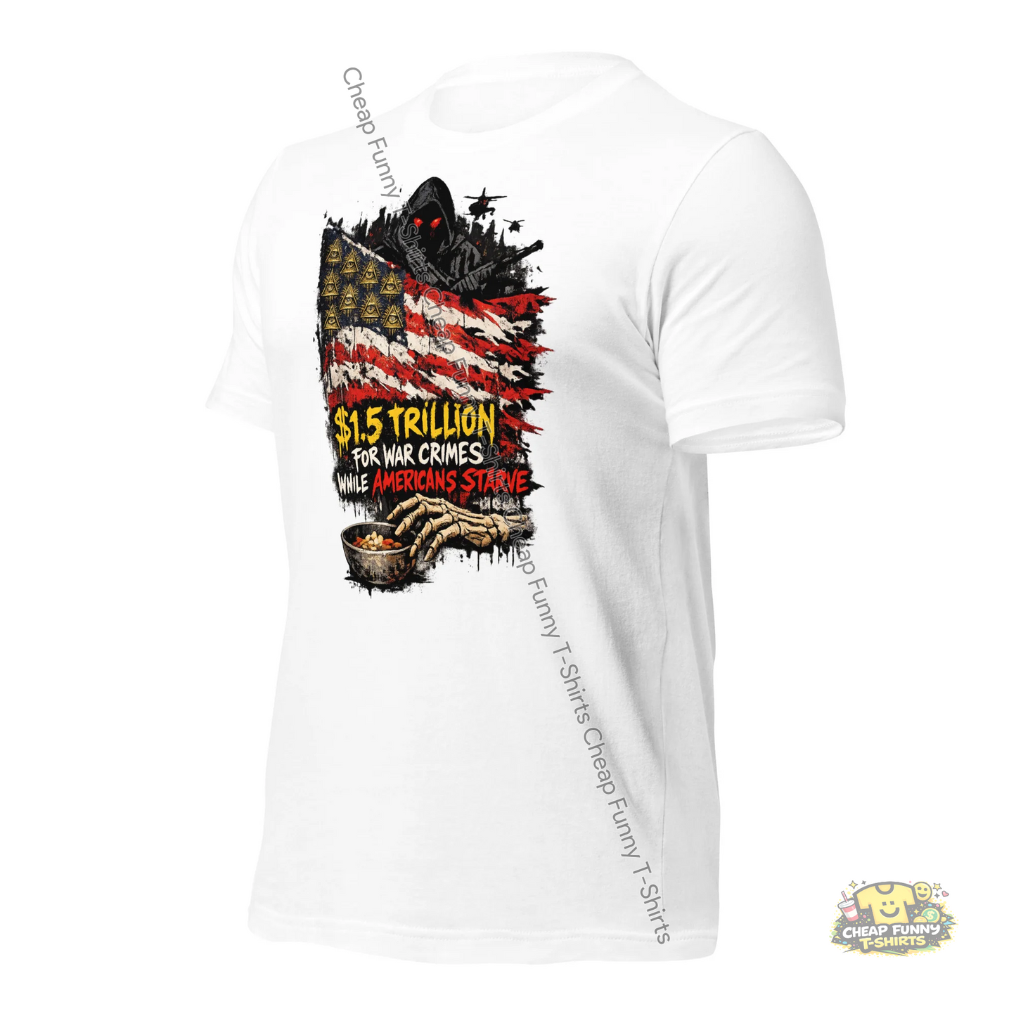Watermarked - $1.5 Trillion For War Crimes While Americans Starve Unisex t-shirt