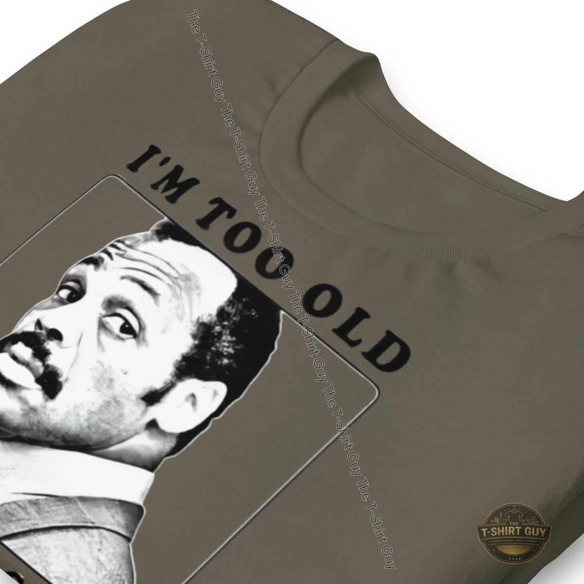 Watermarked - I'm too Old For This Unisex t-shirt