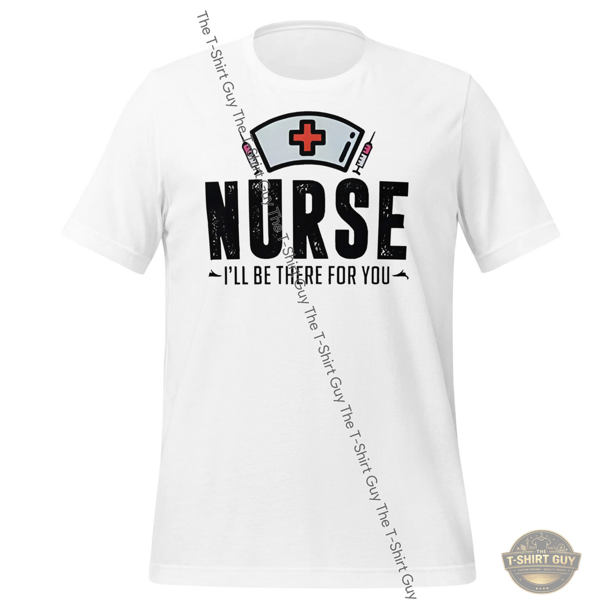 Watermarked - Nurse I'll Be There Unisex t-shirt