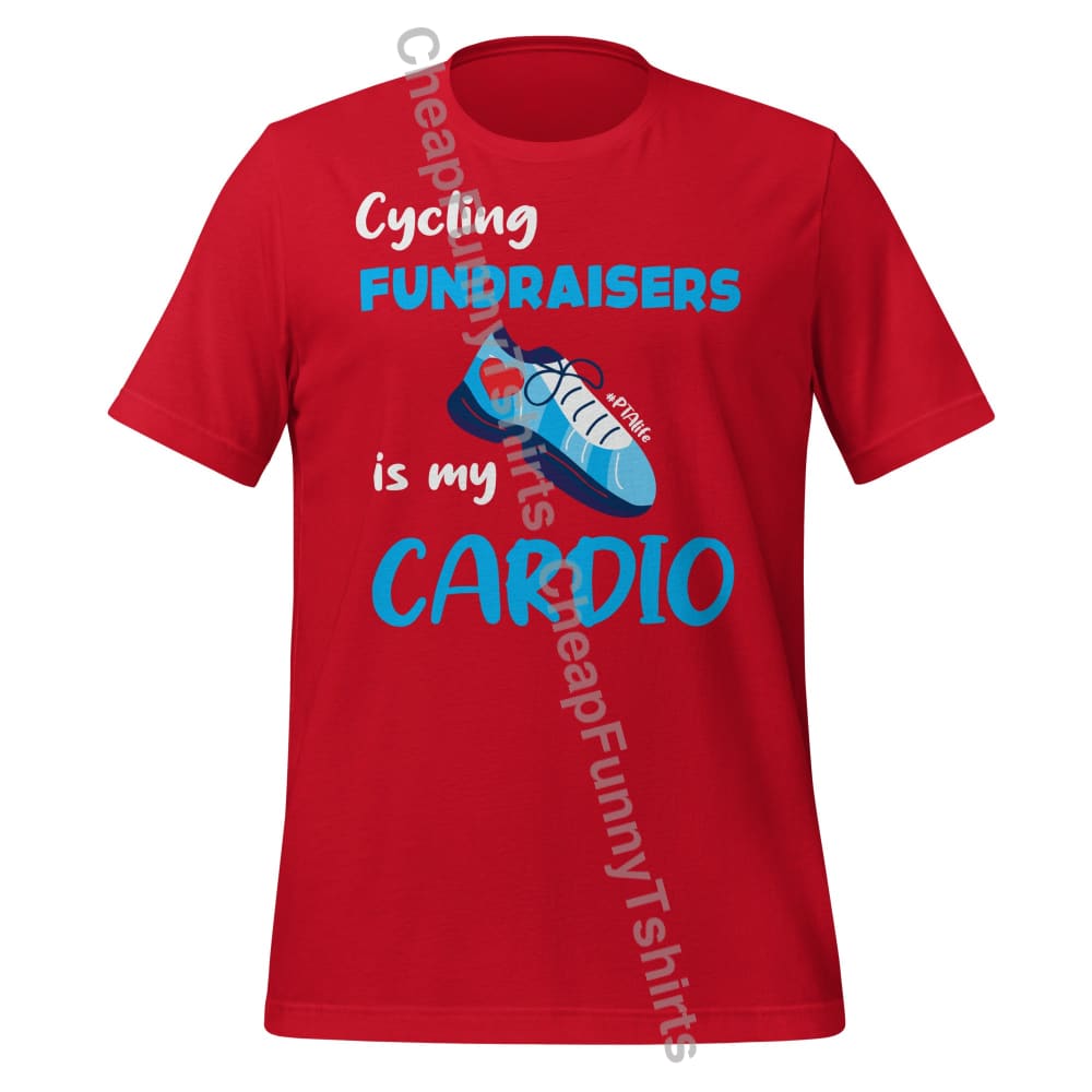 Cycling Fundraisers Is My Cardio Unisex t-shirt
