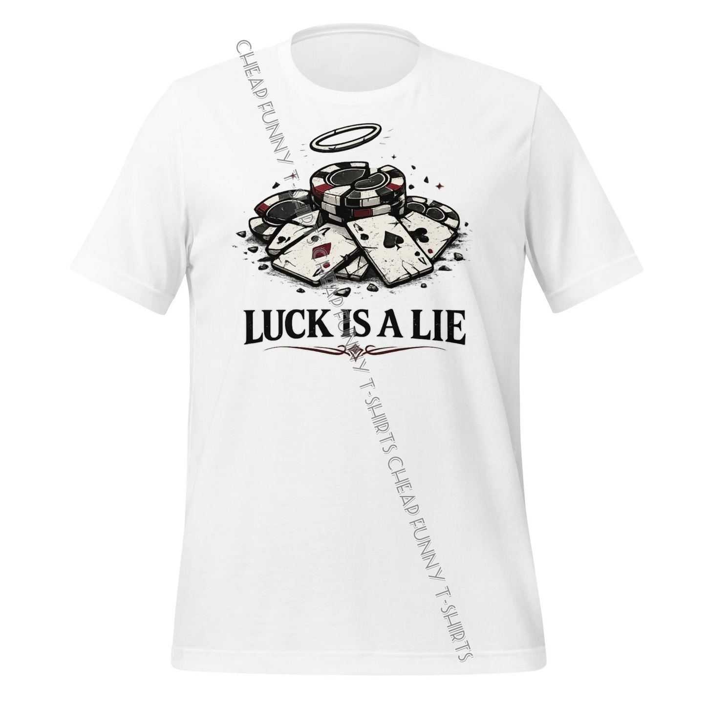 Watermarked - Luck is a Lie Unisex t-shirt