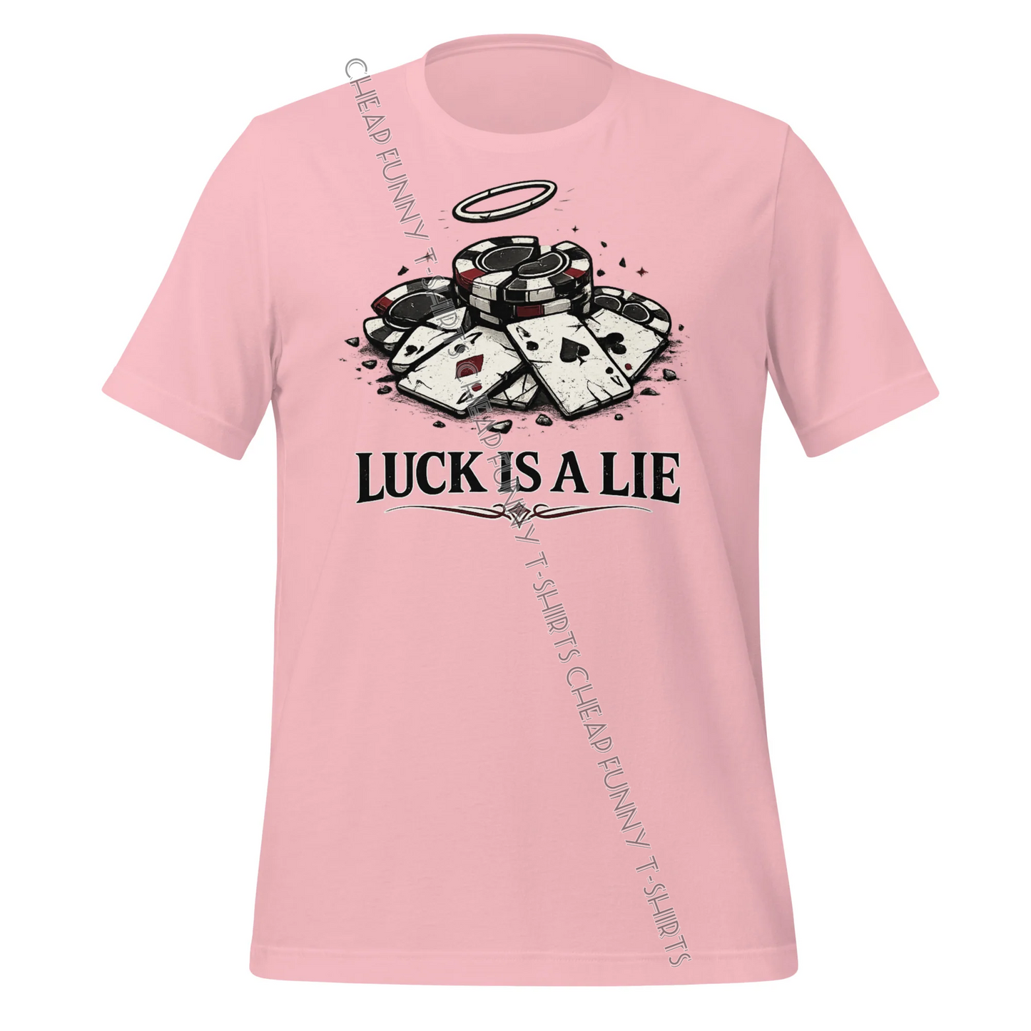 Watermarked - Luck is a Lie Unisex t-shirt