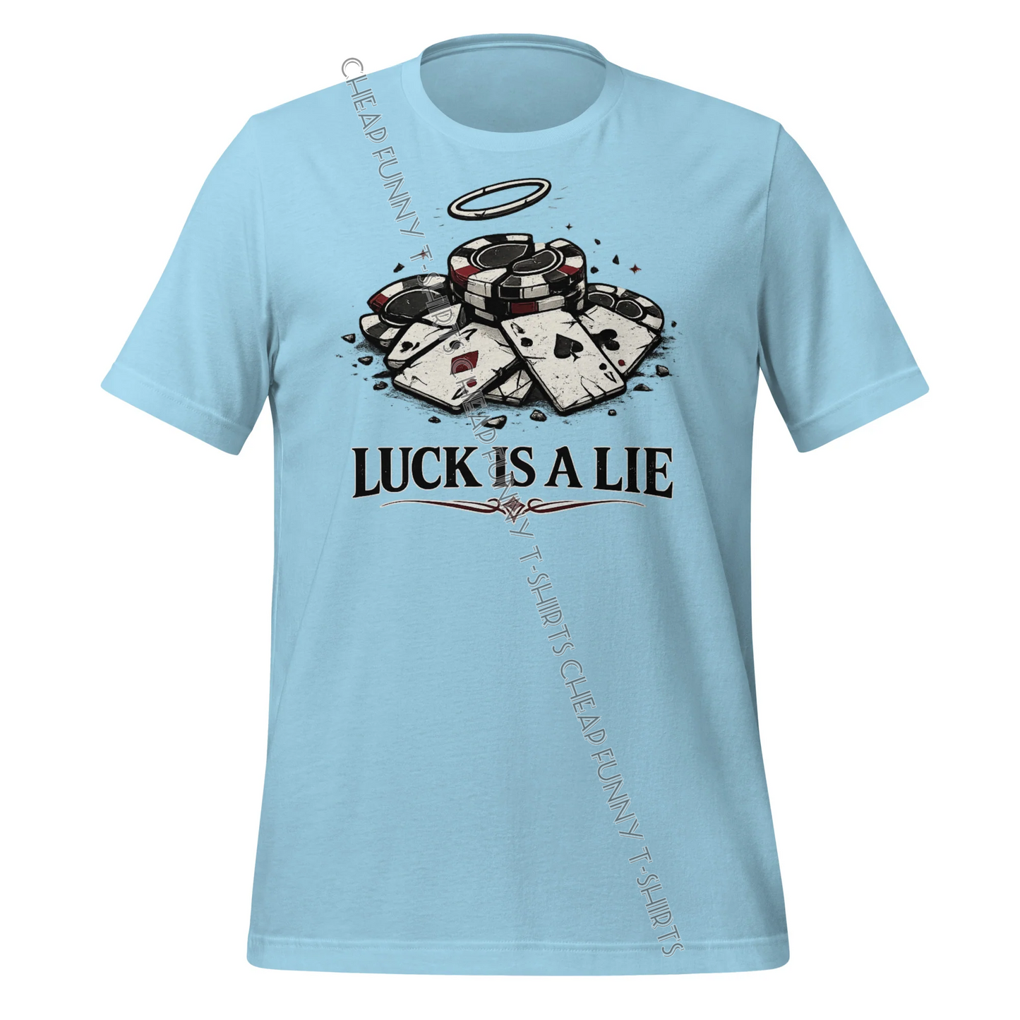 Watermarked - Luck is a Lie Unisex t-shirt