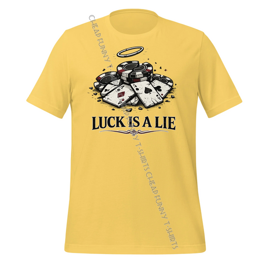 Watermarked - Luck is a Lie Unisex t-shirt