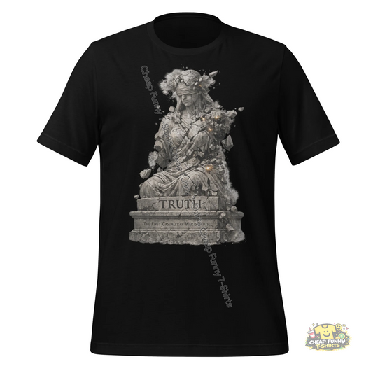 Watermarked - The First Casuality of War is Truth Unisex t-shirt