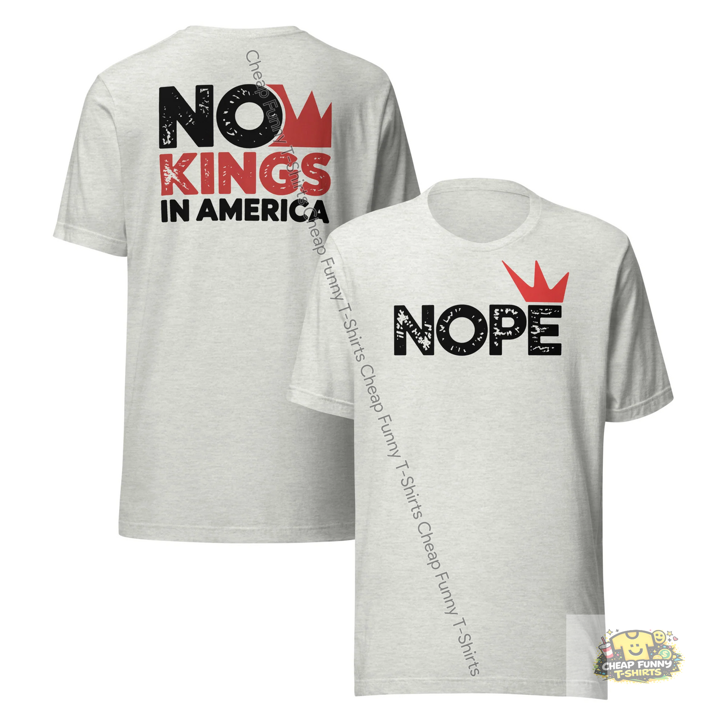 Watermarked - Nope No Kings In America Unisex t-shirt