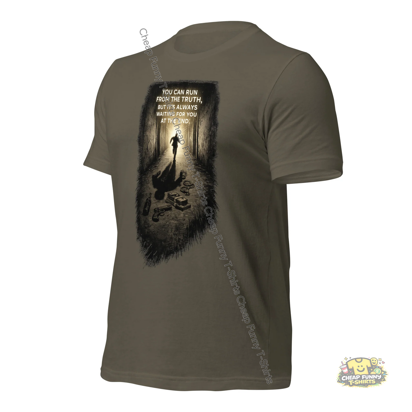 Watermarked - You Can Run From The Truth But It's Always Waiting For You At The End Unisex t-shirt