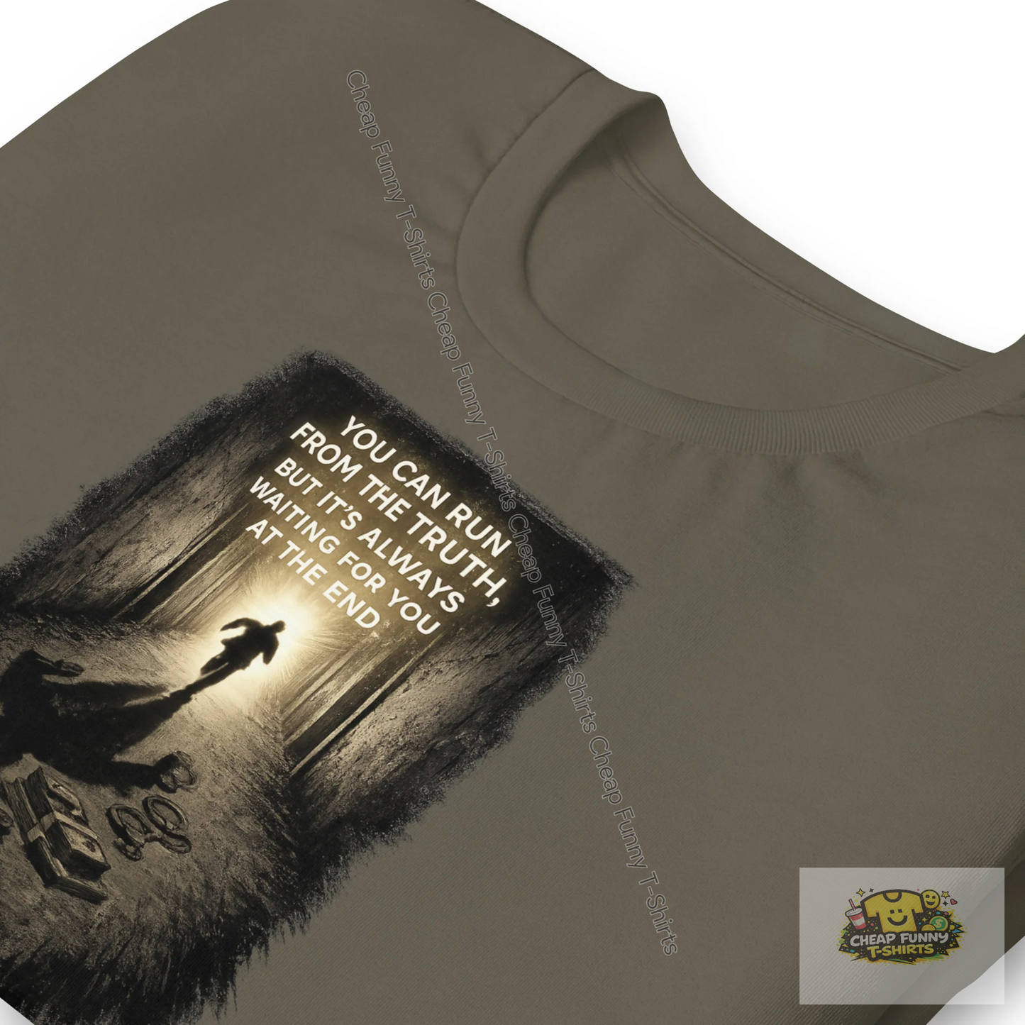 Watermarked - You Can Run From The Truth But It's Always Waiting For You At The End Unisex t-shirt