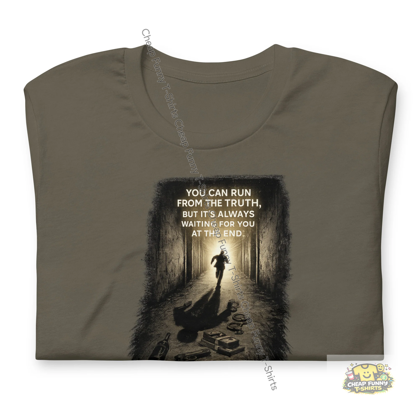 Watermarked - You Can Run From The Truth But It's Always Waiting For You At The End Unisex t-shirt