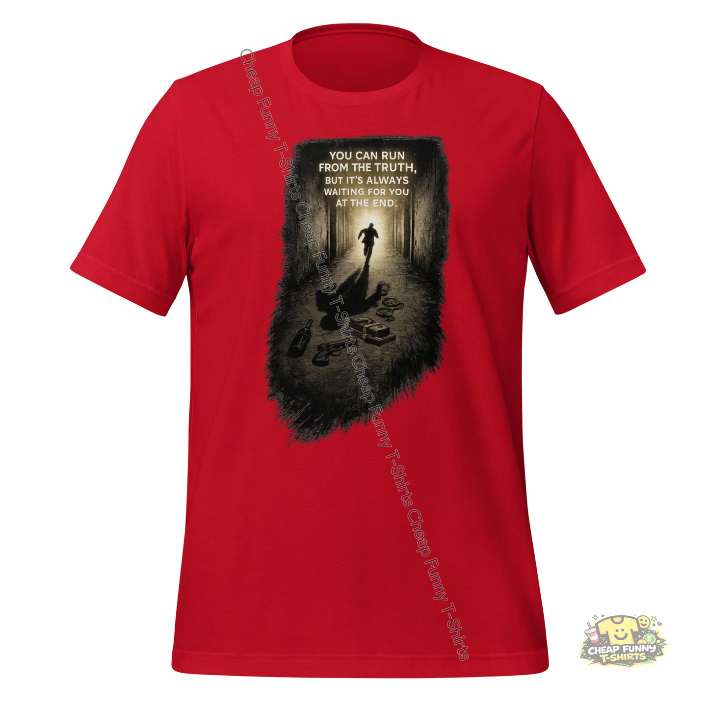 Watermarked - You Can Run From The Truth But It's Always Waiting For You At The End Unisex t-shirt