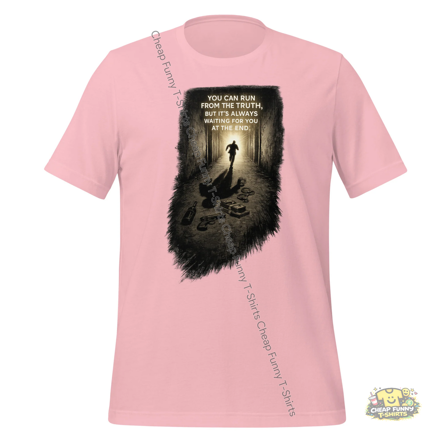 Watermarked - You Can Run From The Truth But It's Always Waiting For You At The End Unisex t-shirt