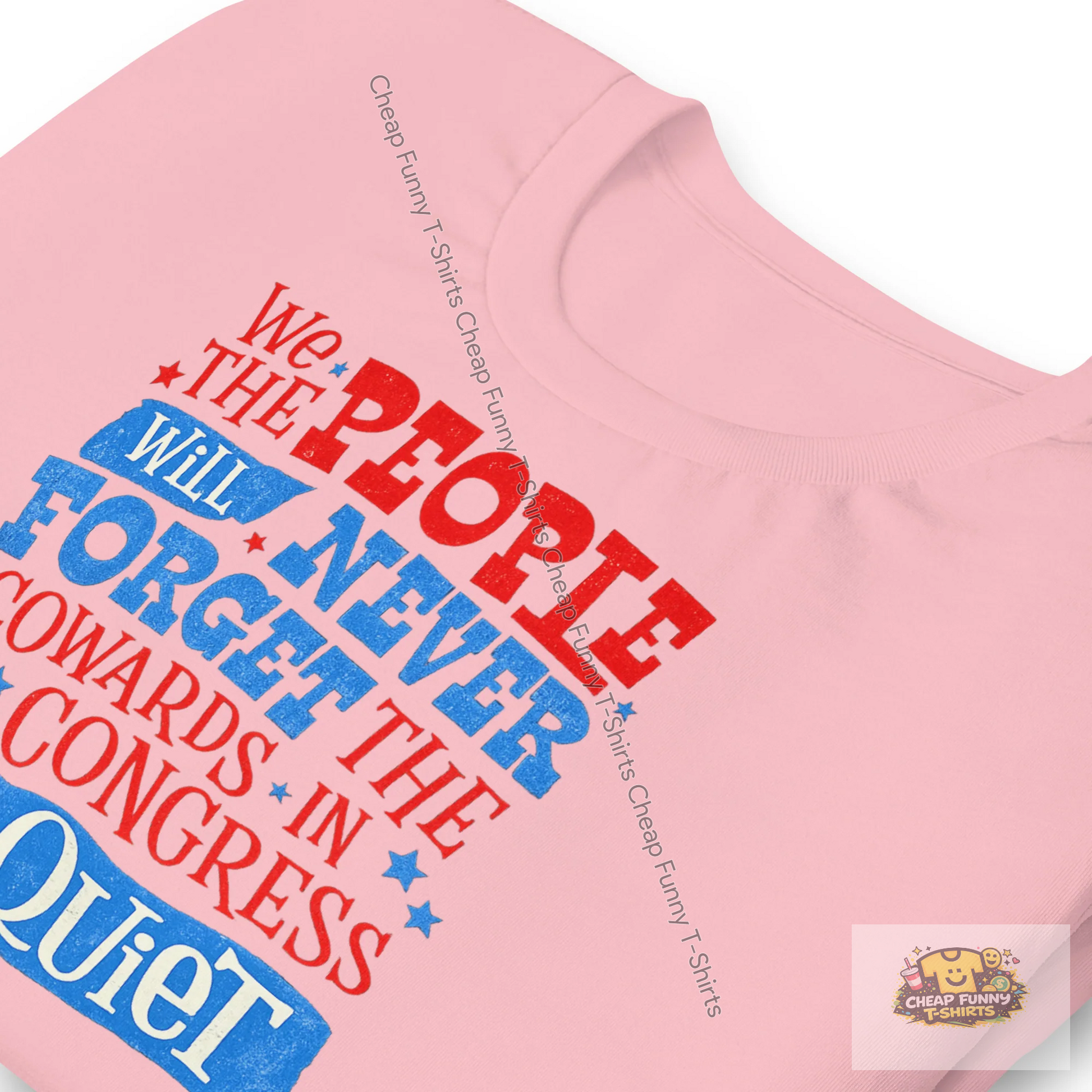 Watermarked - We The People Will Never Forget The Cowards In Congress Unisex t-shirt