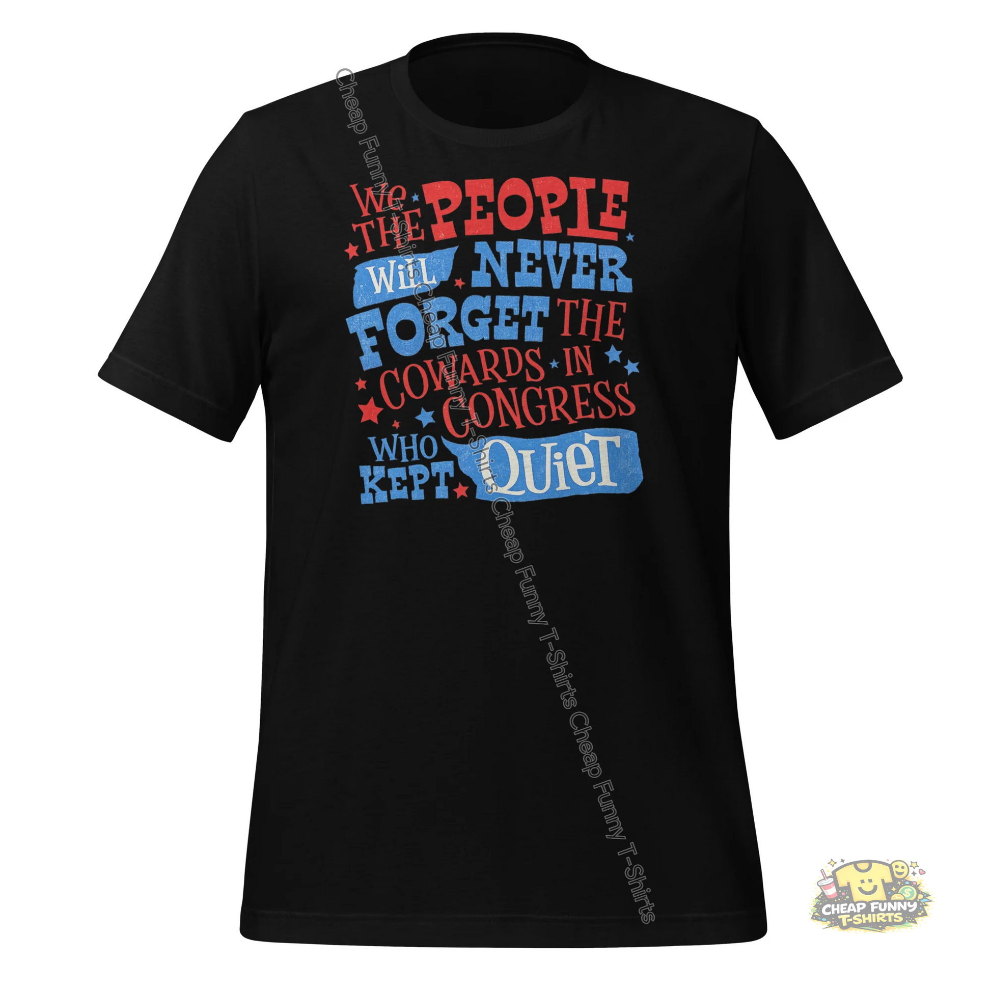 Watermarked - We The People Will Never Forget The Cowards In Congress Unisex t-shirt