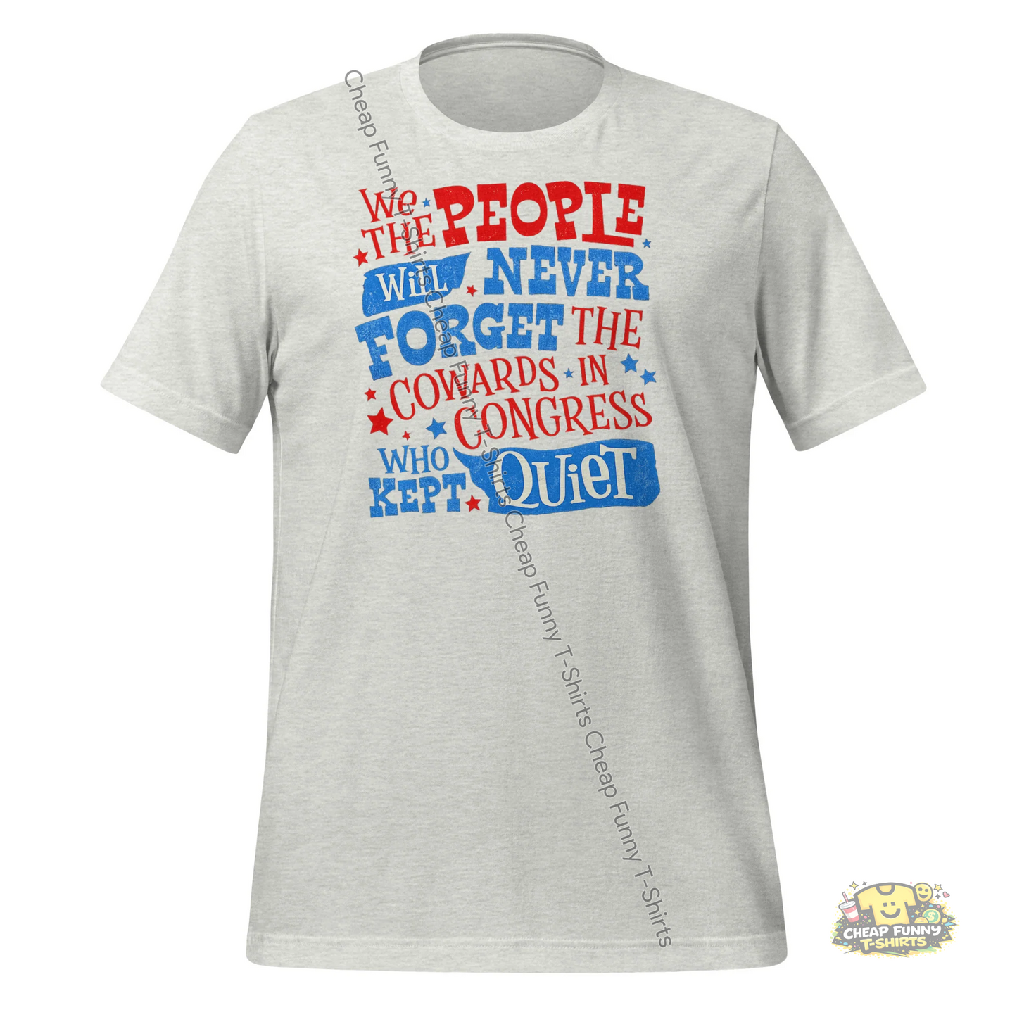 Watermarked - We The People Will Never Forget The Cowards In Congress Unisex t-shirt