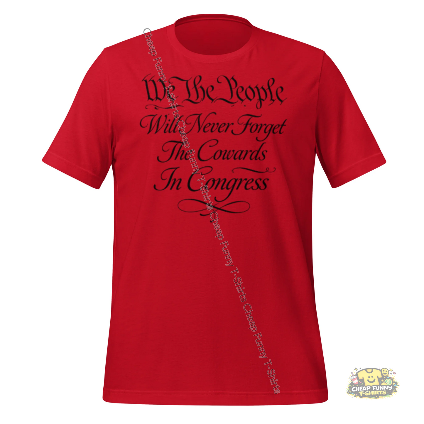 Watermarked - We The People Will Never Forget The Cowards In Congress Unisex t-shirt