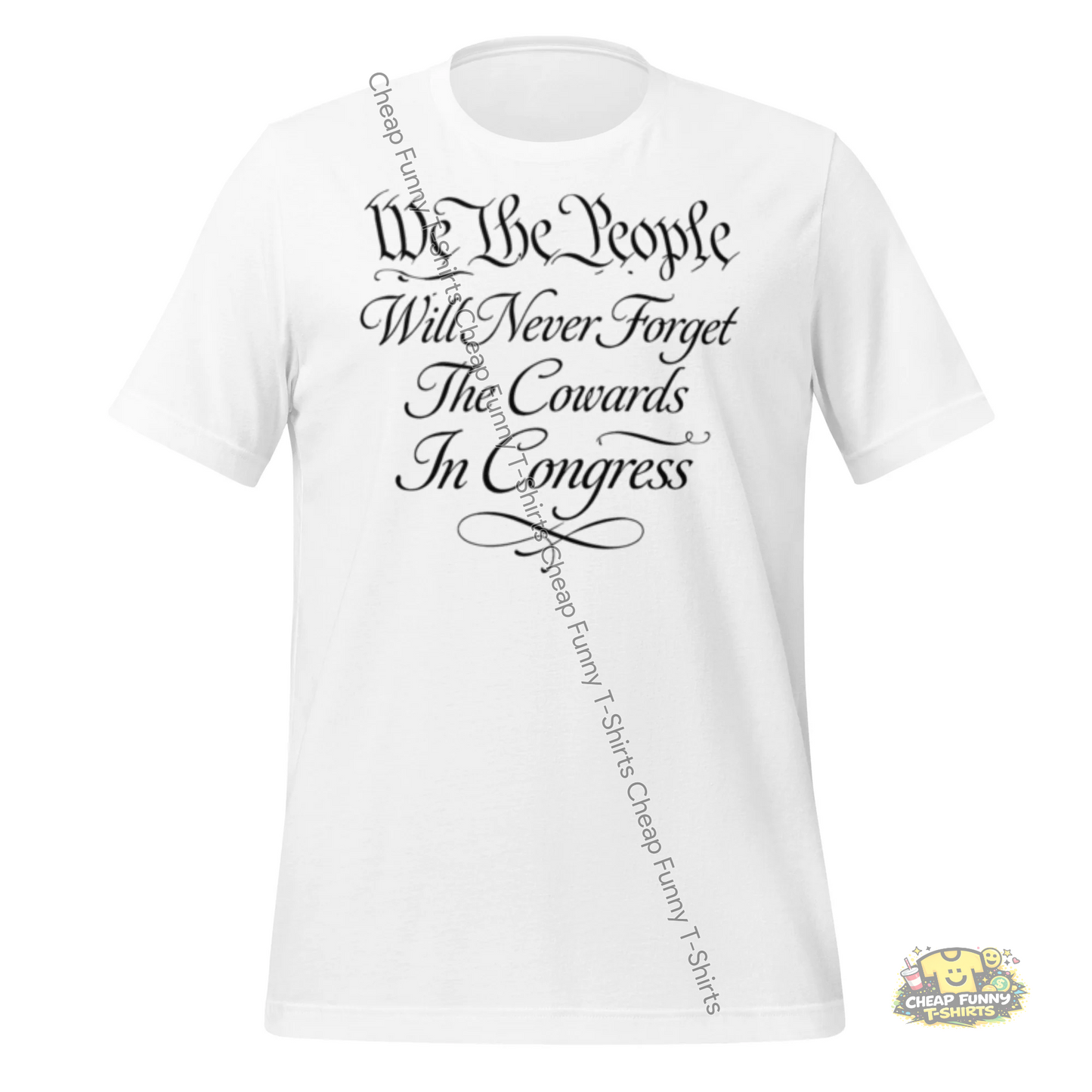 Watermarked - We The People Will Never Forget The Cowards In Congress Unisex t-shirt
