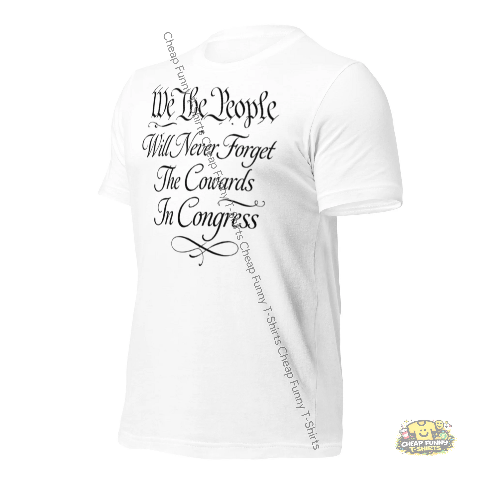 Watermarked - We The People Will Never Forget The Cowards In Congress Unisex t-shirt