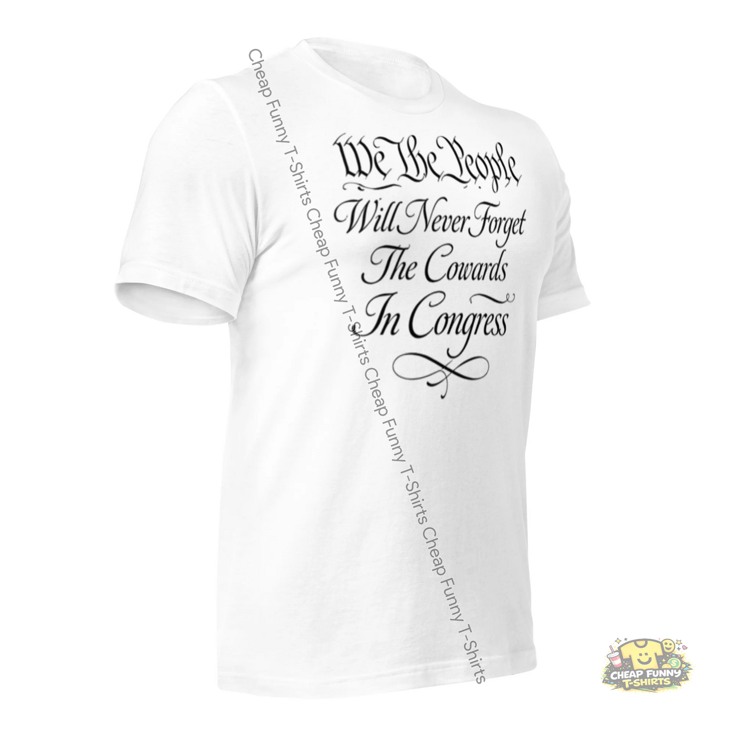 Watermarked - We The People Will Never Forget The Cowards In Congress Unisex t-shirt