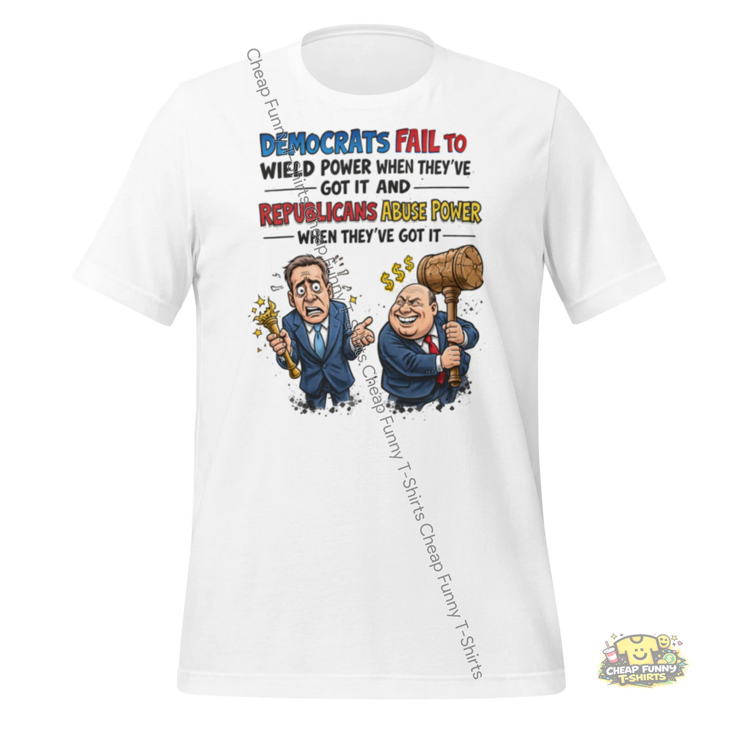 Watermarked - Democrats Fail To Wield Power and Republicans Abuse Power Unisex t-shirt