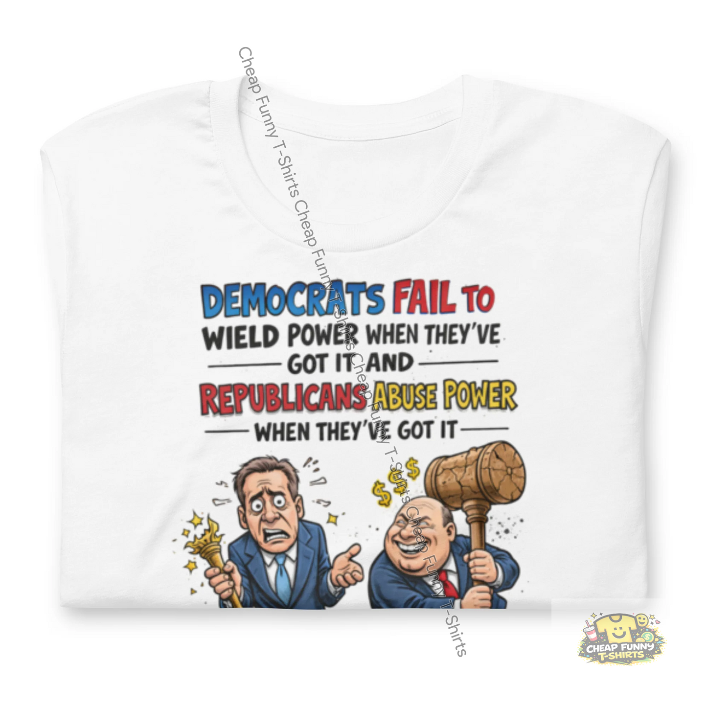 Watermarked - Democrats Fail To Wield Power and Republicans Abuse Power Unisex t-shirt