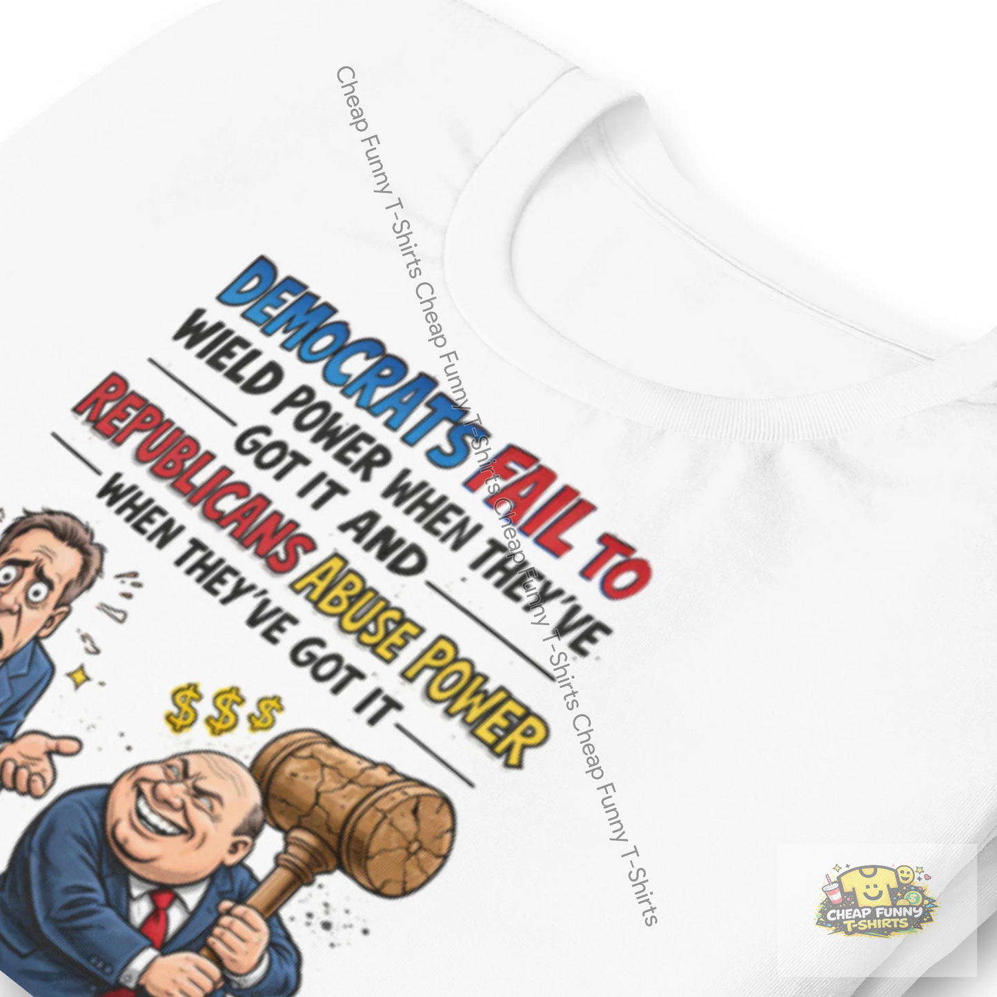 Watermarked - Democrats Fail To Wield Power and Republicans Abuse Power Unisex t-shirt