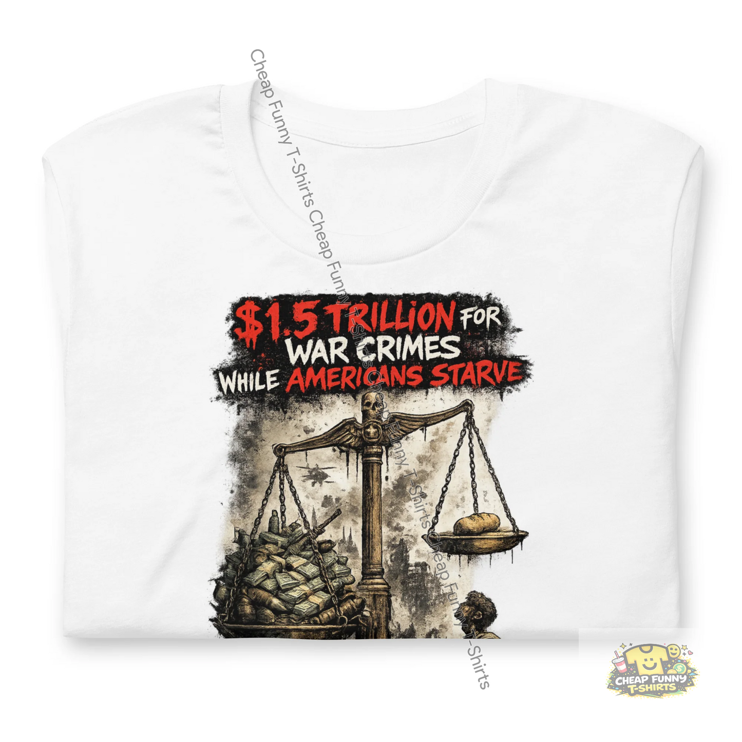 Watermarked - $1.5 Trillion vs Starving Americans Unisex t-shirt