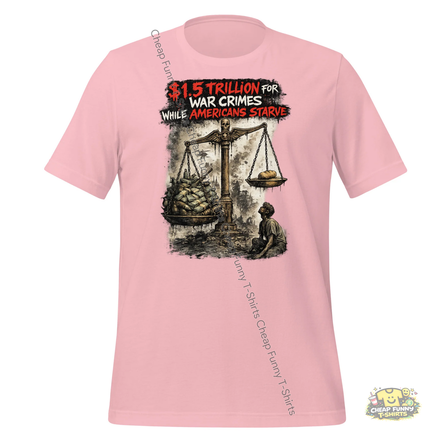 Watermarked - $1.5 Trillion vs Starving Americans Unisex t-shirt
