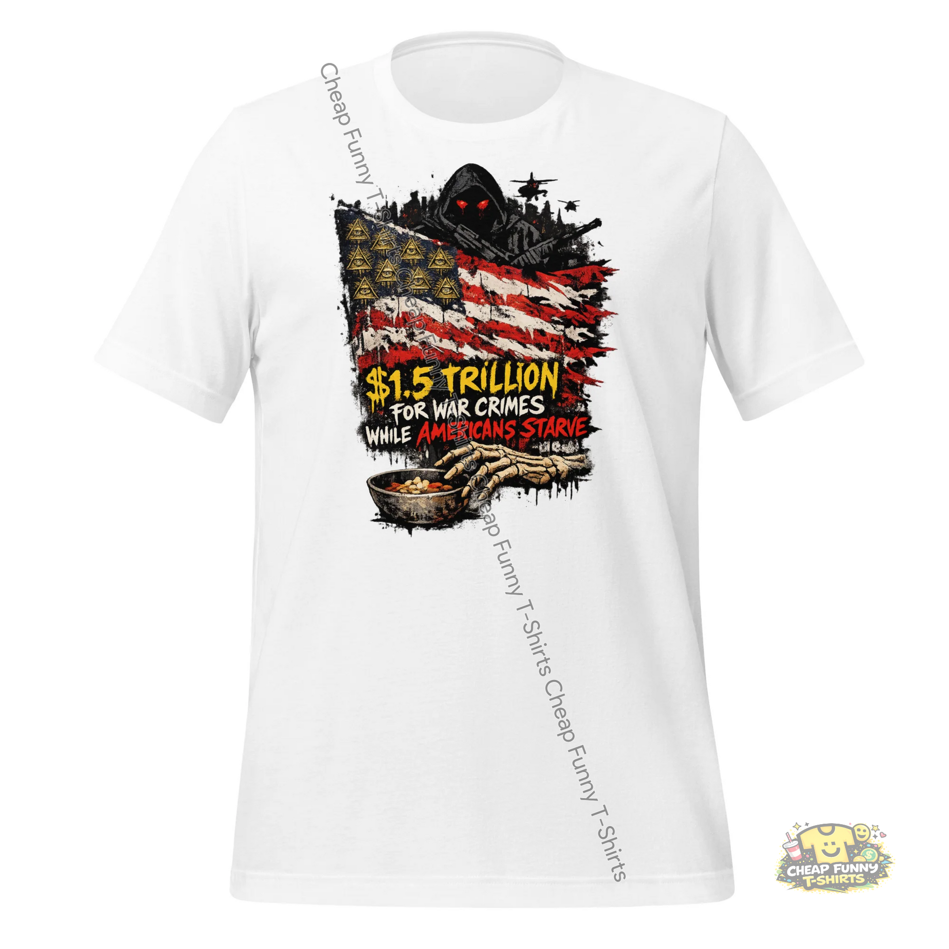 Watermarked - $1.5 Trillion For War Crimes While Americans Starve Unisex t-shirt