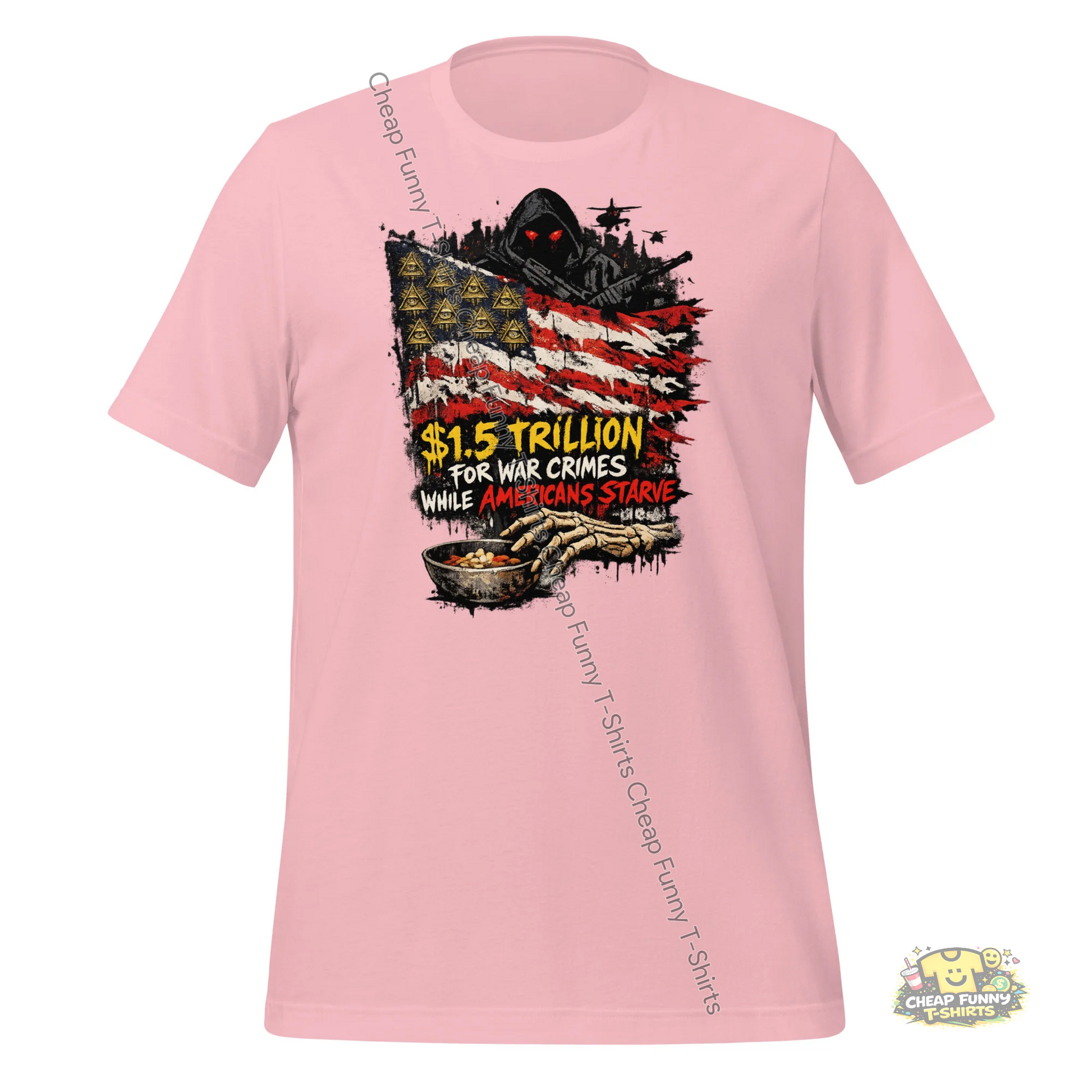 Watermarked - $1.5 Trillion For War Crimes While Americans Starve Unisex t-shirt