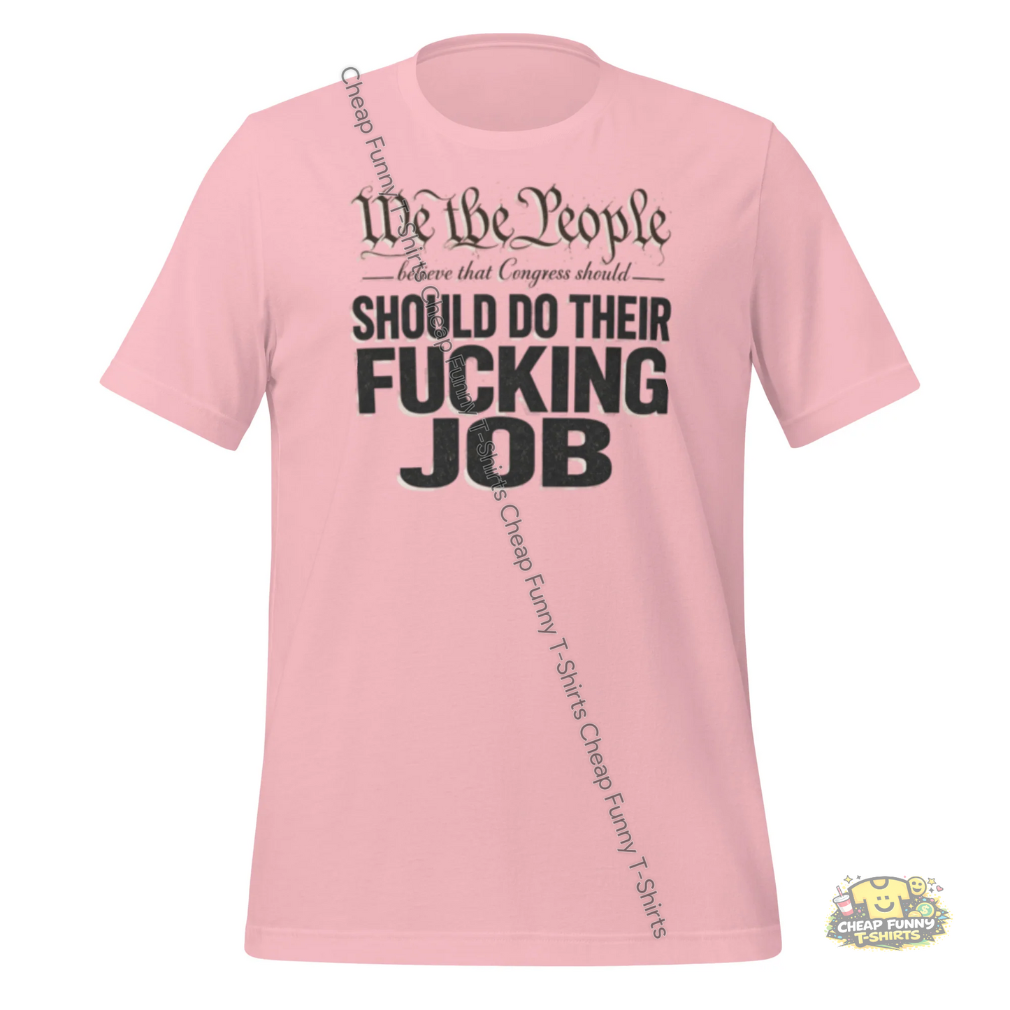Watermarked - We The People Believe That Congress Should Do Their Fucking Job Unisex t-shirt