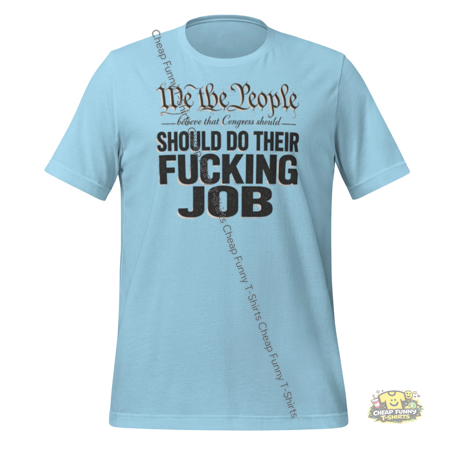 Watermarked - We The People Believe That Congress Should Do Their Fucking Job Unisex t-shirt