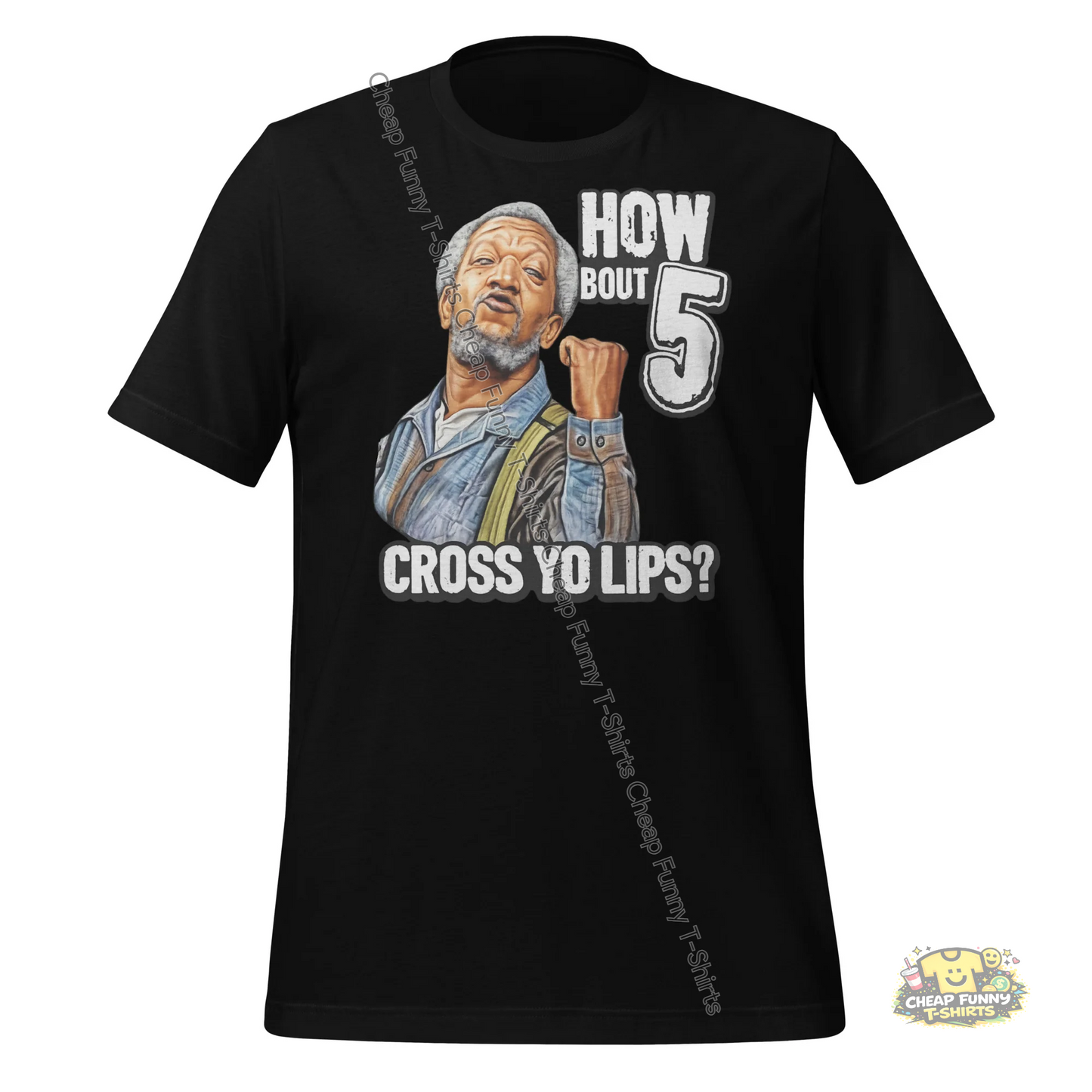 Watermarked - How Bout 5 Cross Yo Lips Unisex t-shirt