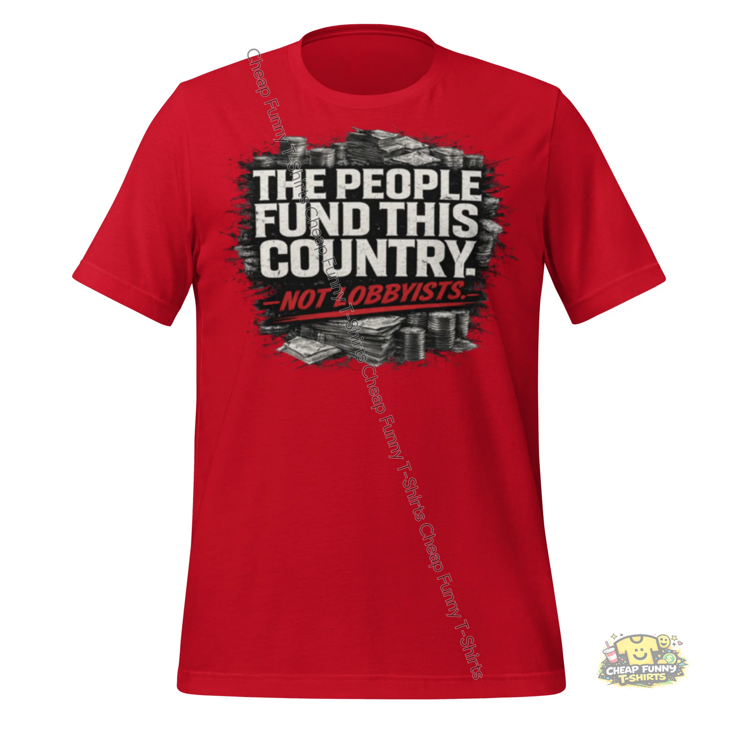 Watermarked - The People Fund This Country. Not Lobbyists Unisex t-shirt