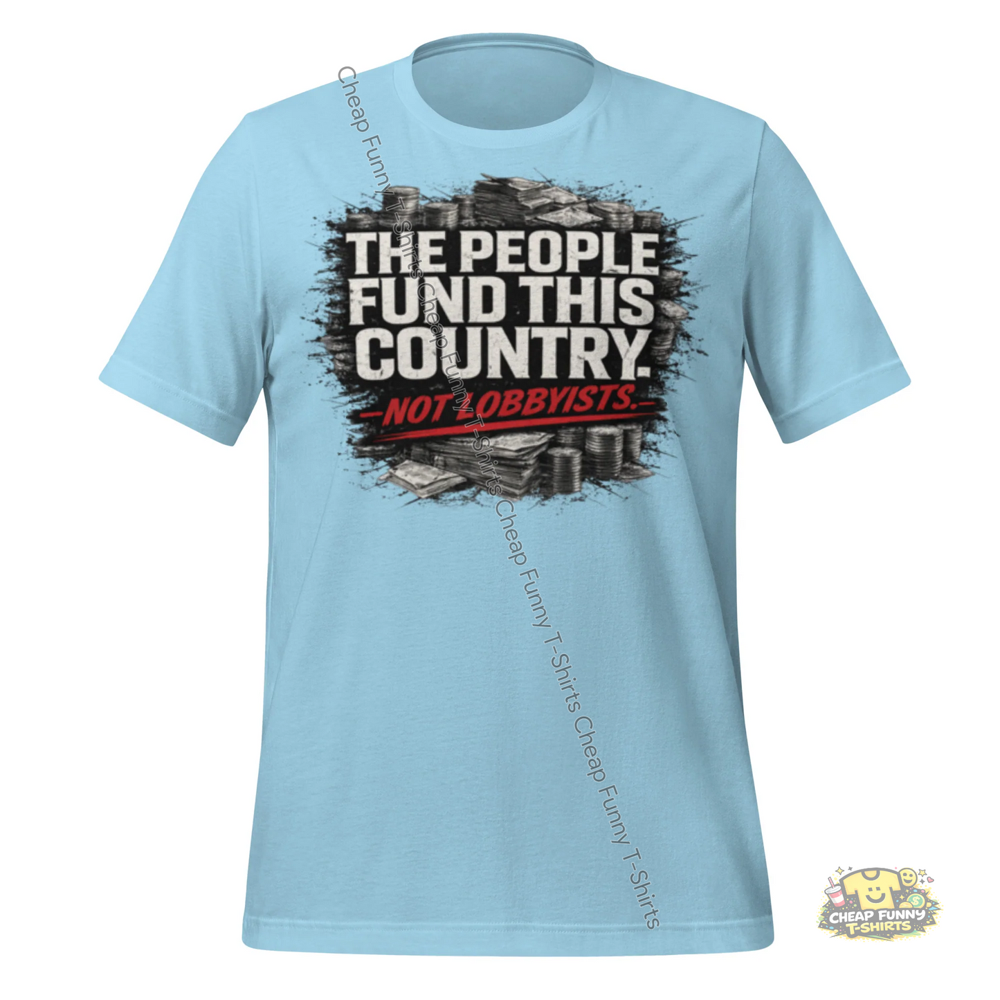 Watermarked - The People Fund This Country. Not Lobbyists Unisex t-shirt