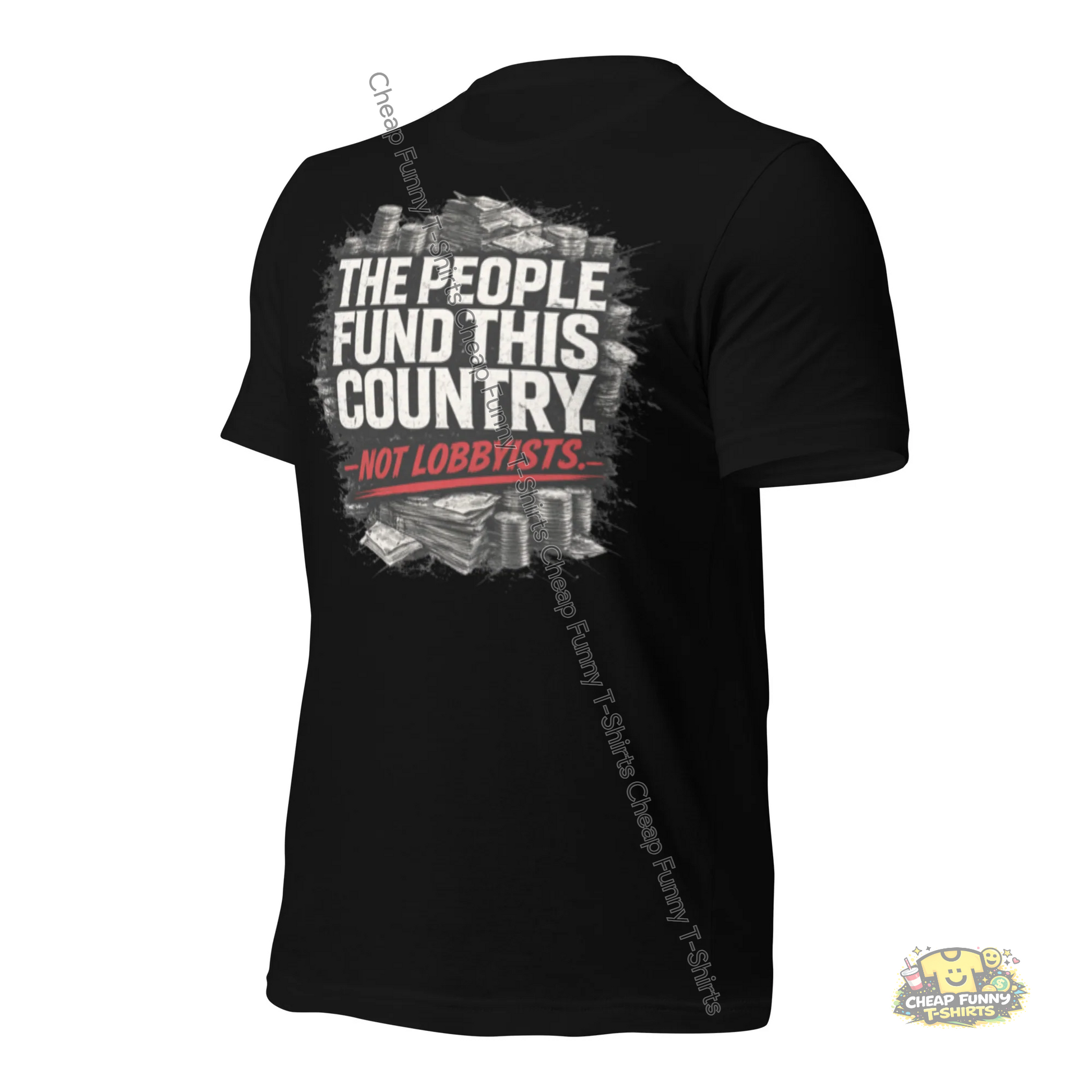 Watermarked - The People Fund This Country. Not Lobbyists Unisex t-shirt