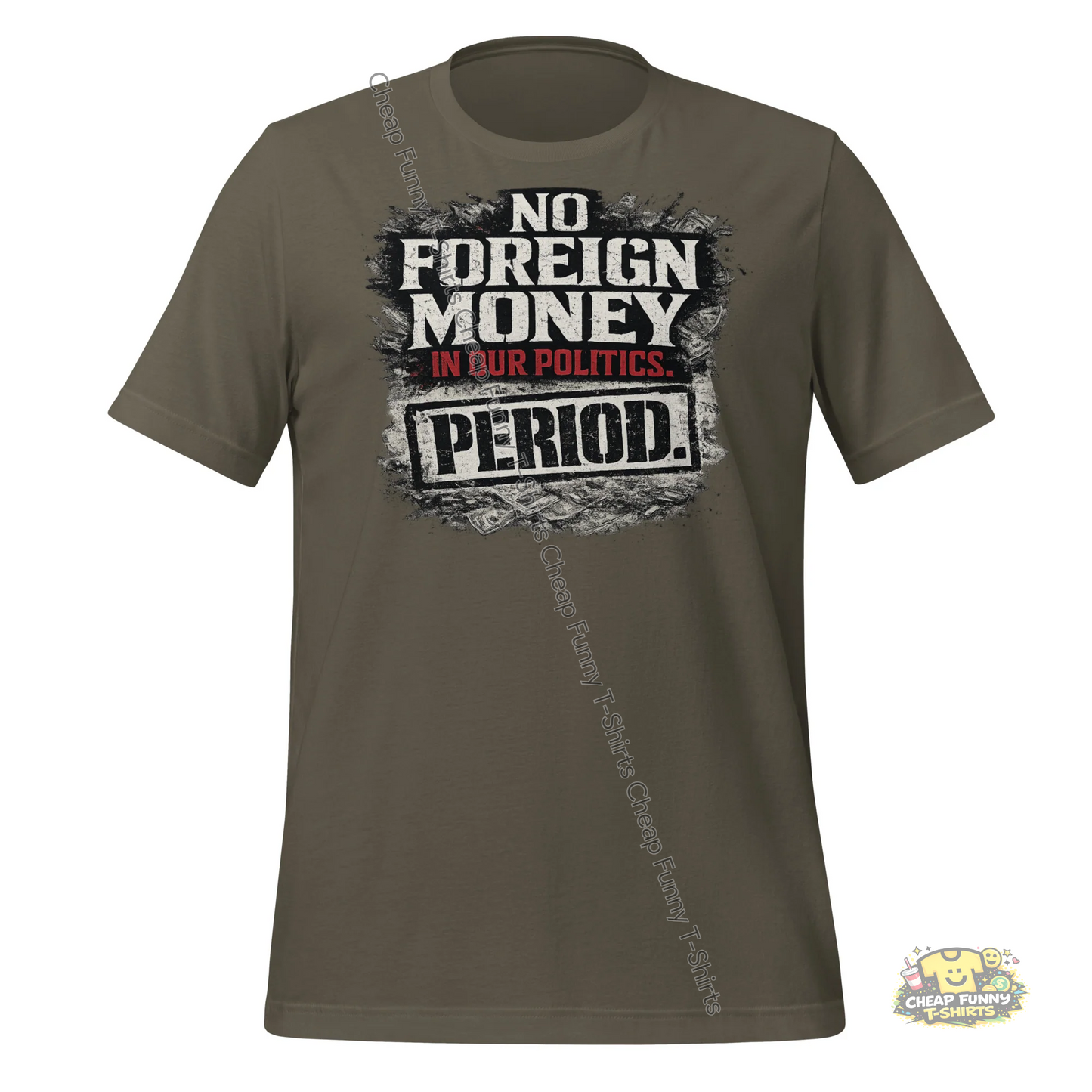 Watermarked - No Foreign Money In Our Politics Period Unisex t-shirt