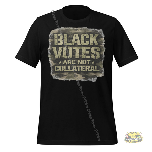 Watermarked - Black Votes Are Not Collateral Unisex t-shirt