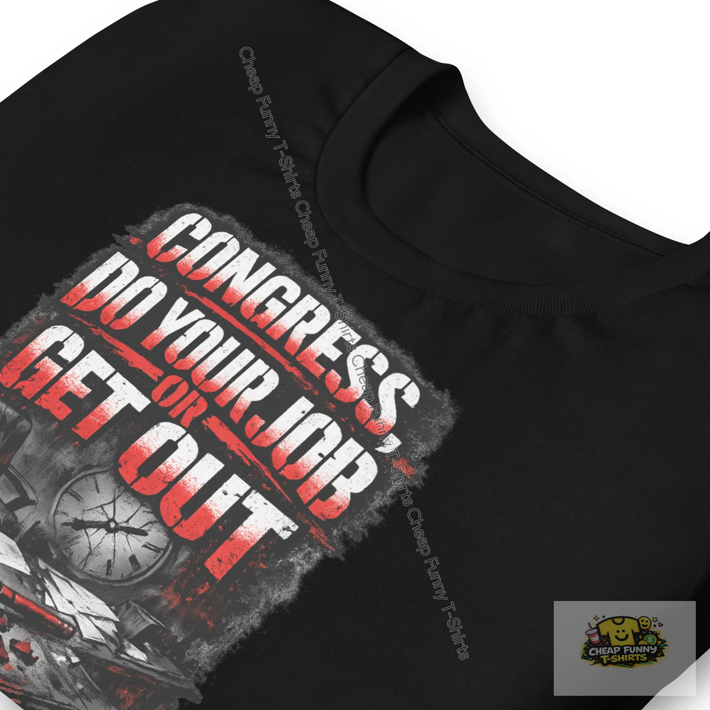 Watermarked - Congress Do Your Job Or Get Out Unisex t-shirt