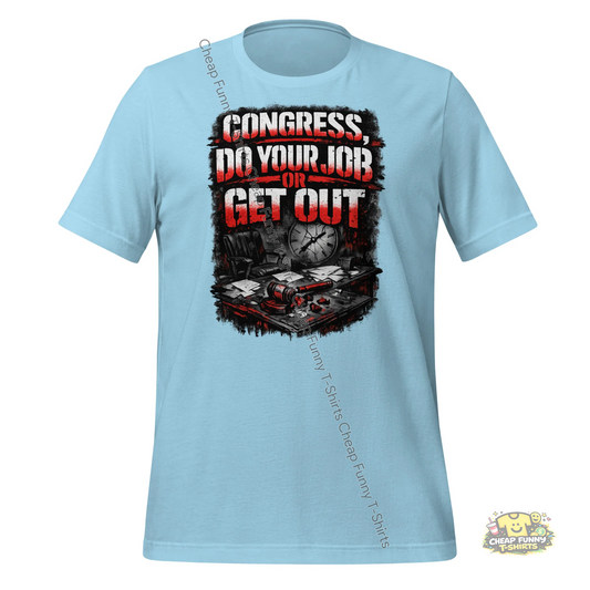 Watermarked - Congress Do Your Job Or Get Out Unisex t-shirt
