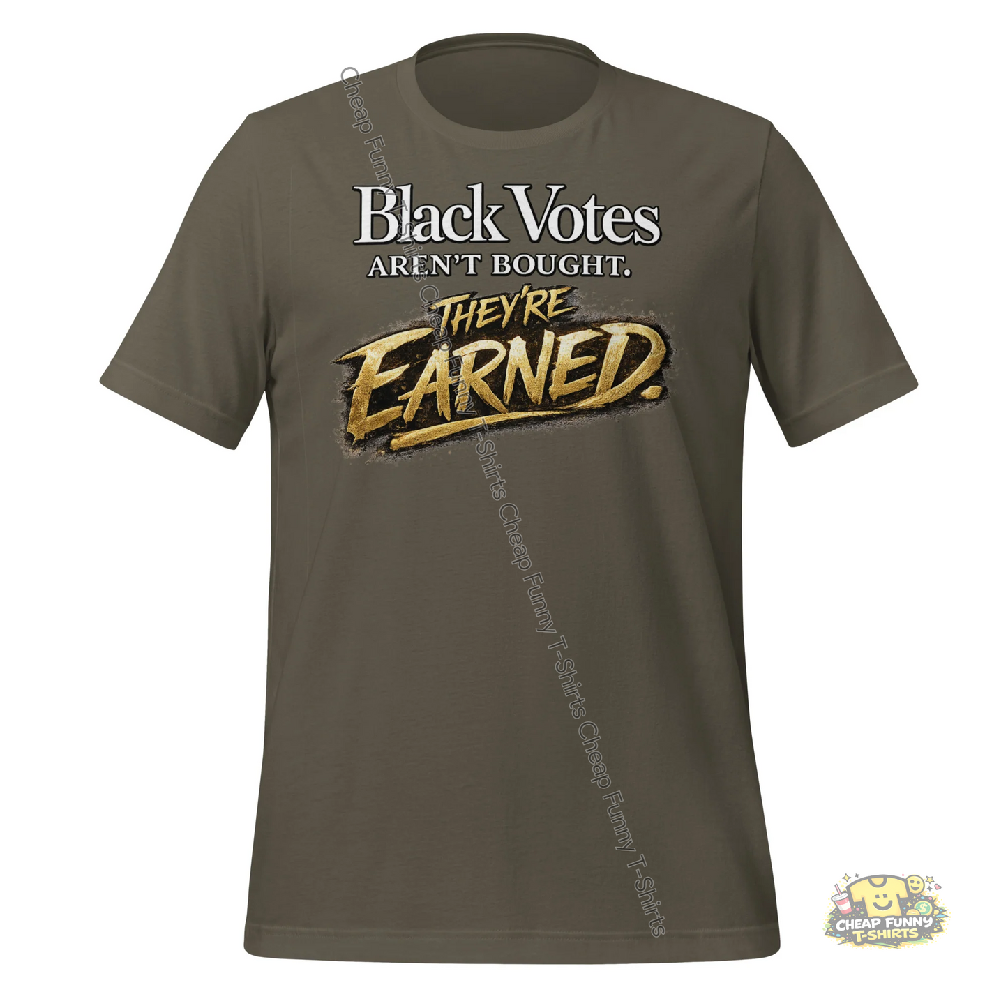 Watermarked - Black Votes Aren't Bought They're Earned Unisex t-shirt