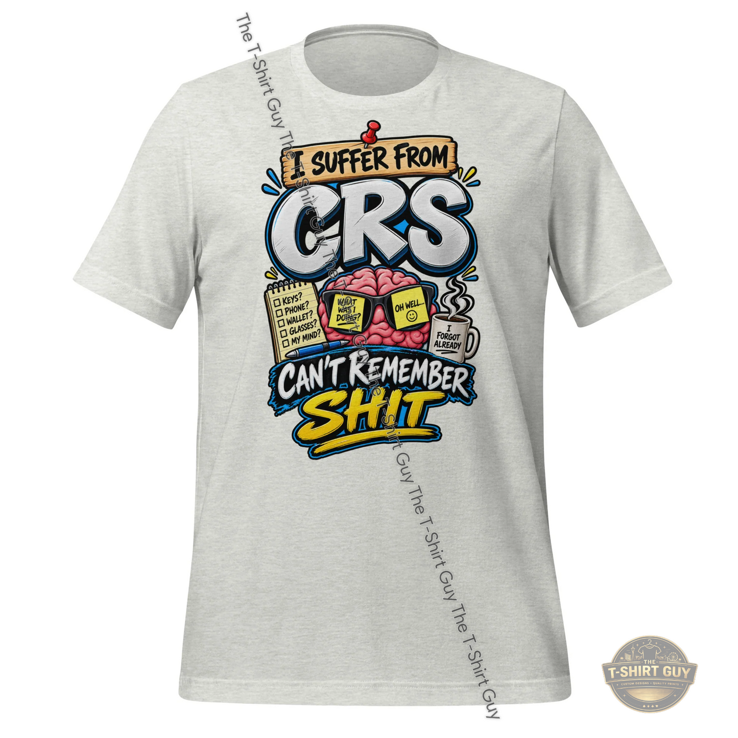 Watermarked - I Suffer From CRS Unisex t-shirt