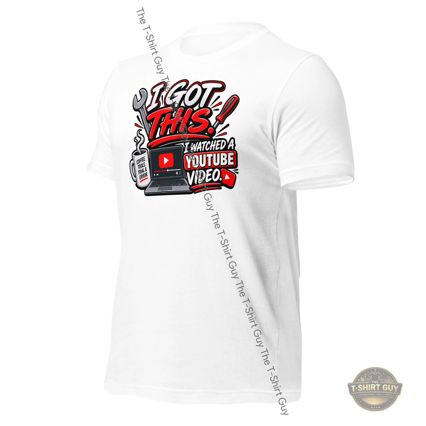Watermarked - I Got This I Watched A YouTube Video Unisex t-shirt