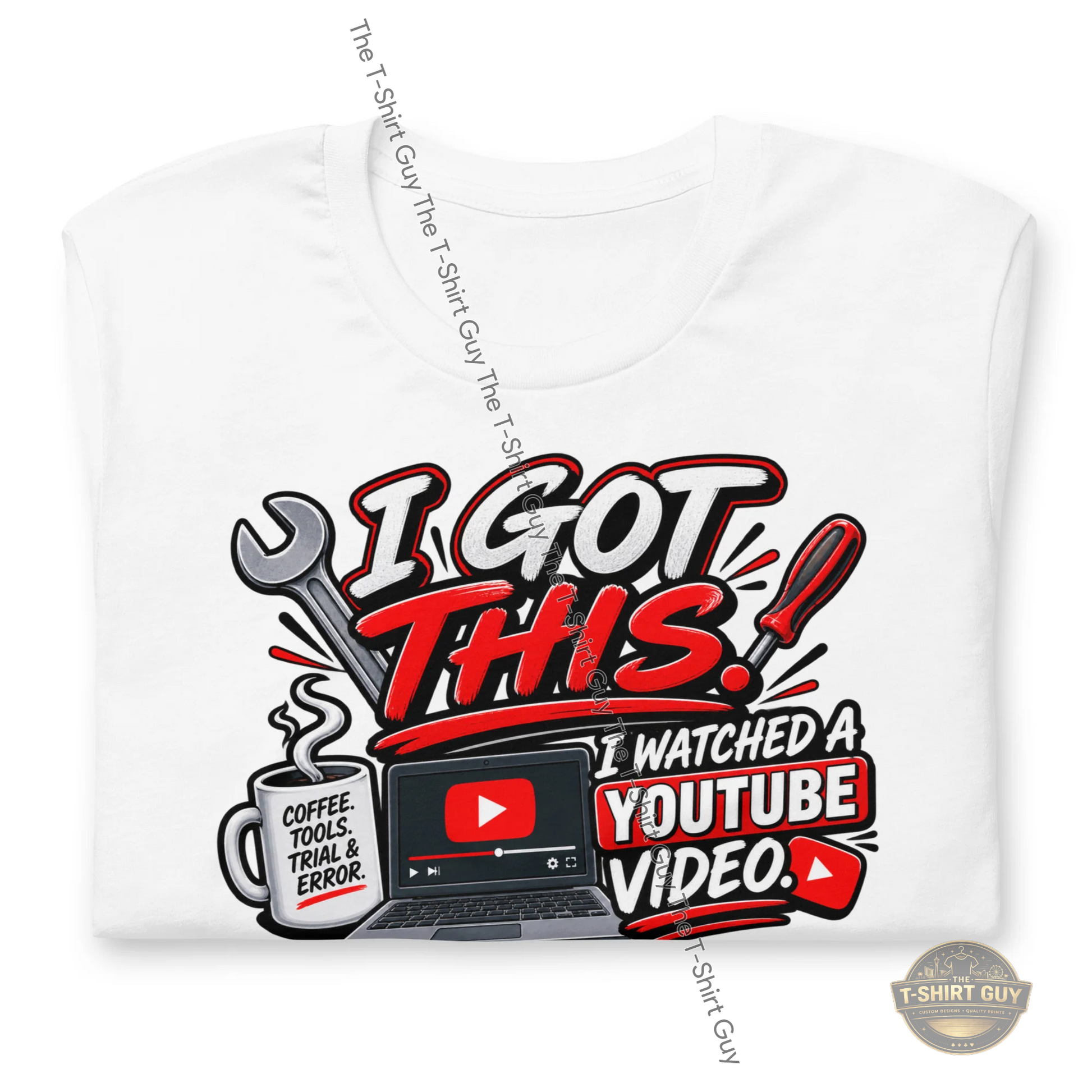 Watermarked - I Got This I Watched A YouTube Video Unisex t-shirt