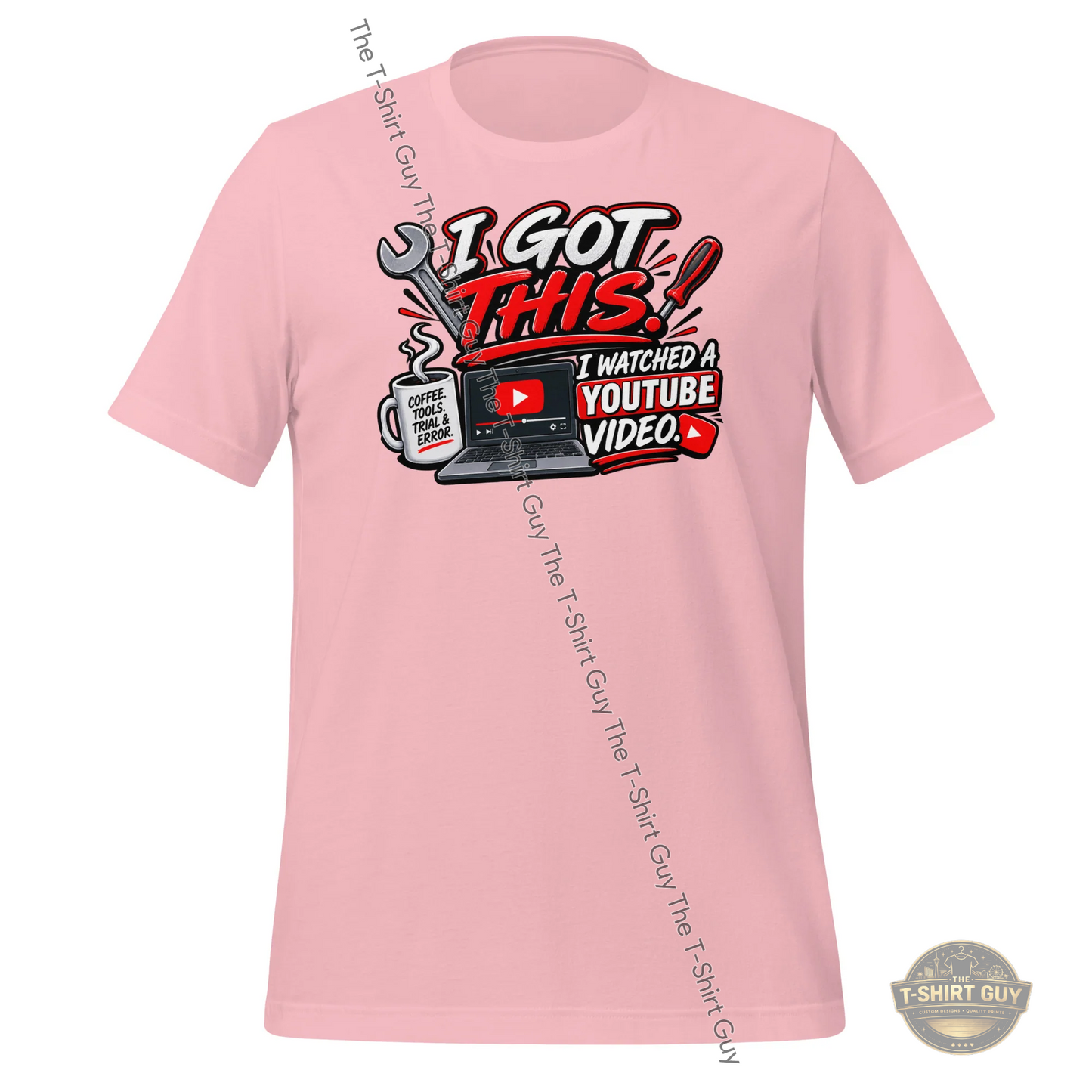Watermarked - I Got This I Watched A YouTube Video Unisex t-shirt