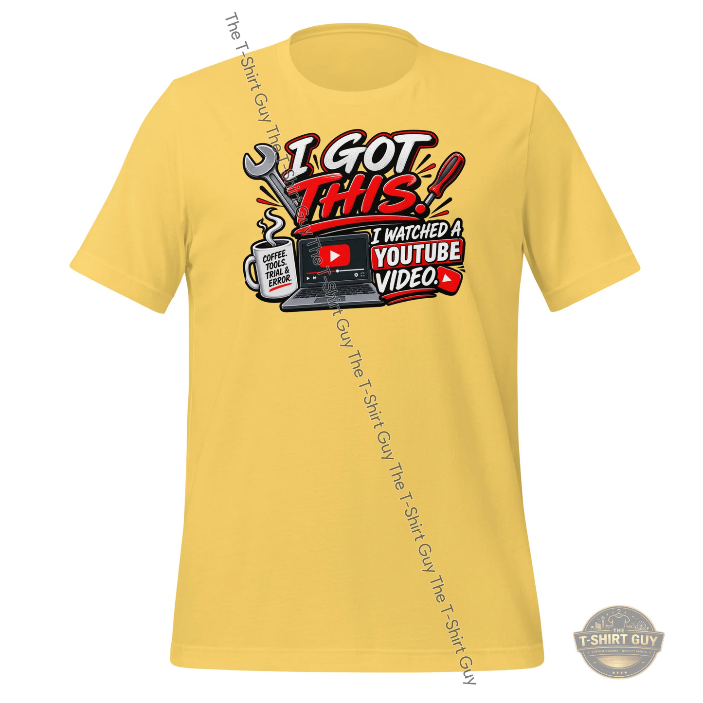 Watermarked - I Got This I Watched A YouTube Video Unisex t-shirt