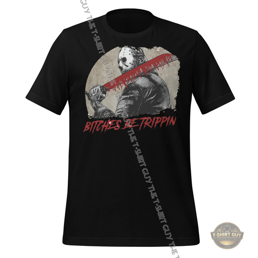 Watermarked - Bitches Be Trippin Unisex t-shirt