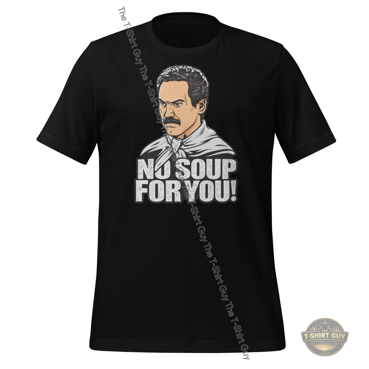 Watermarked - No Soup For You! Unisex t-shirt