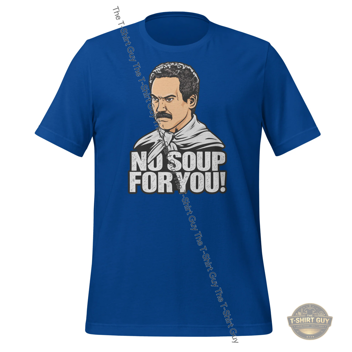 Watermarked - No Soup For You! Unisex t-shirt